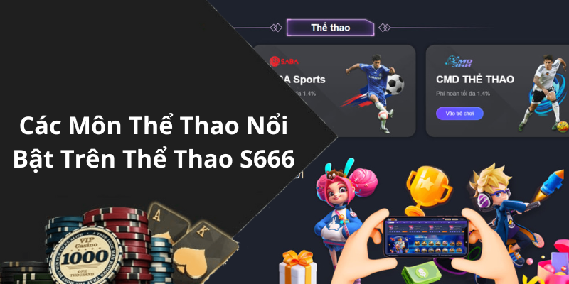 Các Môn Thể Thao Nổi Bật Trên Thể Thao S666