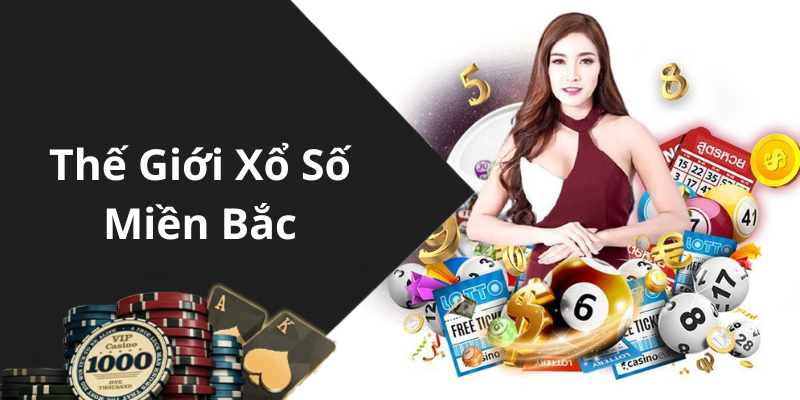 Thế Giới Xổ Số Miền Bắc