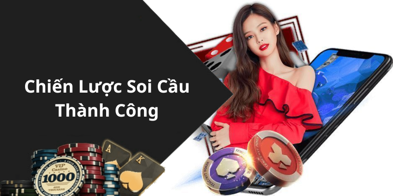 Chiến Lược Soi Cầu Thành Công