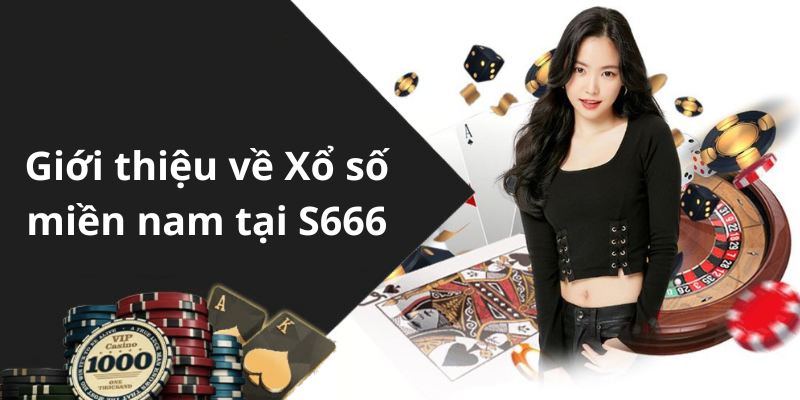 Giới thiệu về Xổ số miền nam tại S666