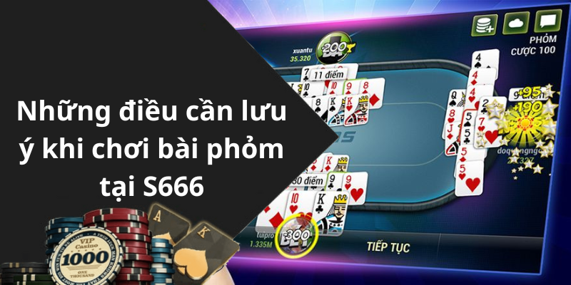 Những điều cần lưu ý khi chơi bài phỏm tại S666