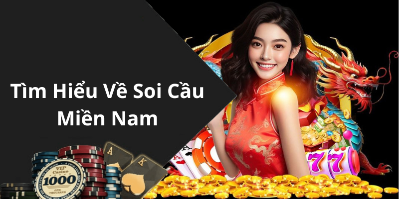 Tìm Hiểu Về Soi Cầu Miền Nam